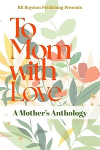 To Mom With Love