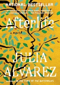 Julia Alvarez - Afterlife.