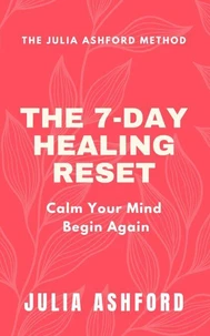 The 7-Day Healing Reset