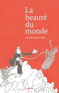 Julia Billet et Jérôme Ruillier - La beauté du monde.