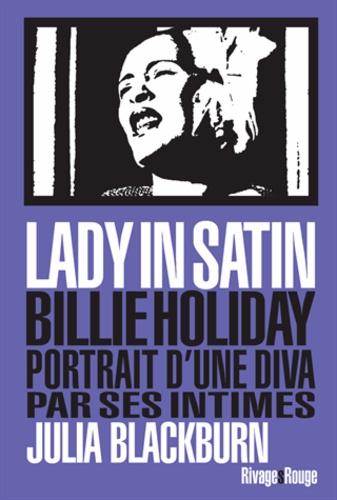 Julia Blackburn - Lady in satin - Billie Holiday, portrait d'une diva par ses intimes.