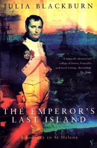 Julia Blackburn - The Emperor's Last Island - A Journey to St Helena.