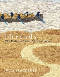 Julia Blackburn - Threads - The Delicate Life of John Craske.