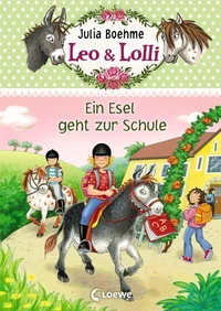 Leo &amp; Lolli (Band 3) - Ein Esel geht zur Schule