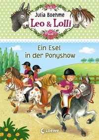 Leo &amp; Lolli (Band 4) - Ein Esel in der Ponyshow