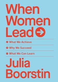 Meilleur téléchargement gratuit de livres pdf When Women Lead  - What We Achieve, Why We Succeed and What We Can Learn  9781399713528 par Julia Boorstin