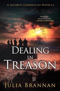  Julia Brannan - Dealing in Treason - A Jacobite Chronicles Novella.