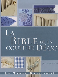 Julia Bunting - La bible de la couture Déco.
