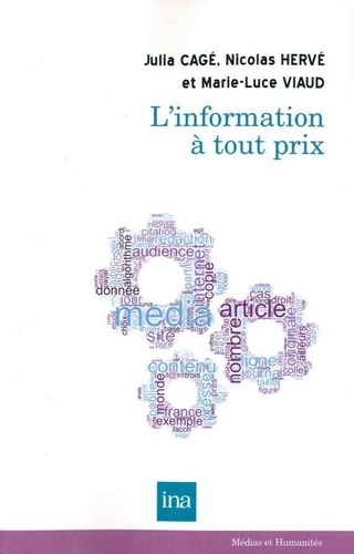 Julia Cagé et Nicolas Hervé - L'information à tout prix.