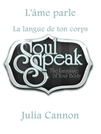  Julia Cannon - L’âme parle La langue de ton corps.
