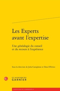 Julia Castiglione et Dora D'Errico - Les experts avant l'expertise - Une généalogie du conseil et du recours à l'expérience.