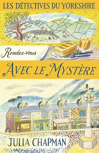 Les détectives du Yorkshire Tome 3 Rendez-vous avec le mystère