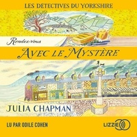 Julia Chapman et Dominique Haas - Rendez-vous avec le mystère - Les détectives du Yorkshire - Tome 3.