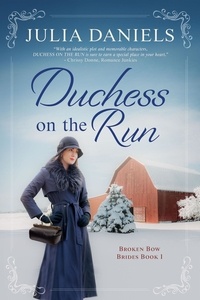  Julia Daniels - Duchess on the Run - Broken Bow Brides.
