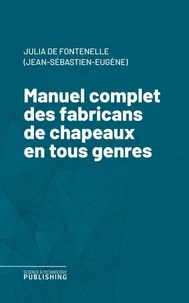 Manuel complet des fabricans de chapeaux en tous genres