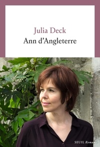 Julia Deck - Ann d'Angleterre.