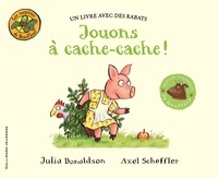 Julia Donaldson et Axel Scheffler - Jouons à cache-cache !.