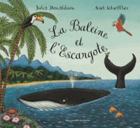 Julia Donaldson et Axel Scheffler - La baleine et l'escargote.