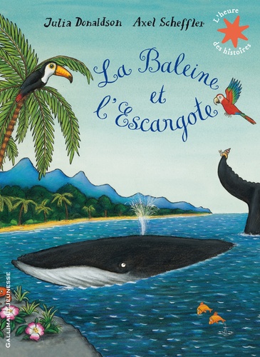 Julia Donaldson et Axel Scheffler - La Baleine et l'Escargote.
