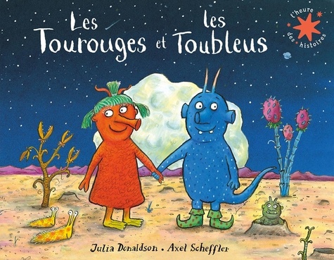 Julia Donaldson et Axel Scheffler - Les Tourouges et les Toubleus.