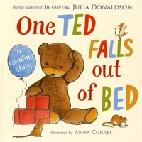 Julia Donaldson et Anna Currey - One Ted Falls Out of Bed.