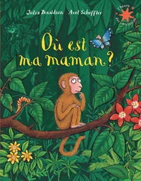 Julia Donaldson et Axel Scheffler - Où est ma maman ?.