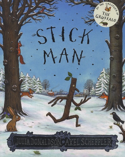 Julia Donaldson et Axel Scheffler - Stick Man.