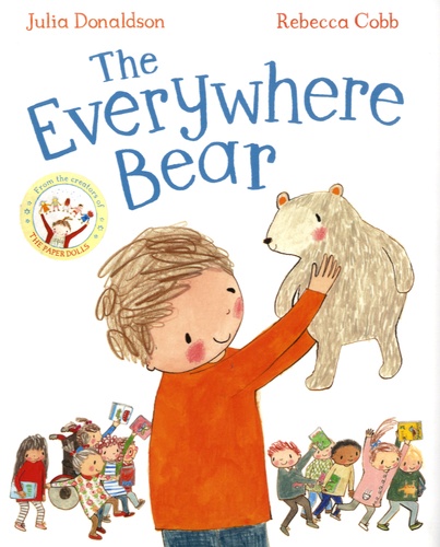 Julia Donaldson et Rebecca Cobb - The Everywhere Bear.