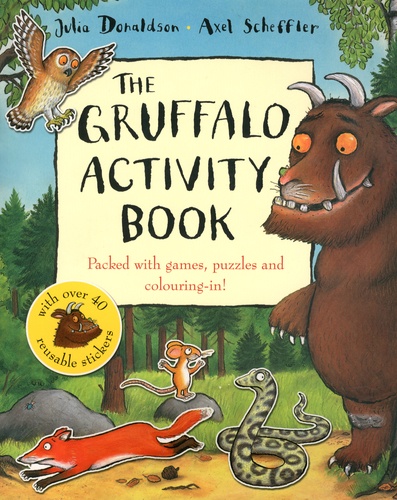 Julia Donaldson et Axel Scheffler - The Gruffalo Activity Book.