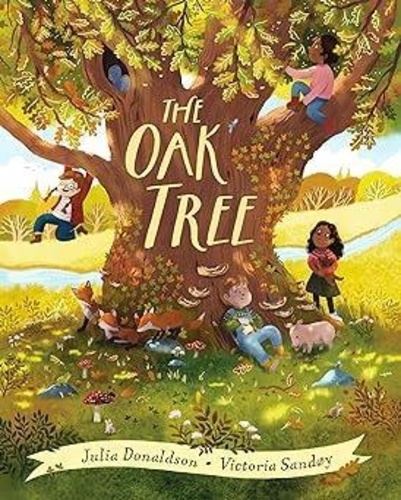 Julia Donaldson et Victoria Sandoy - The Oak Tree.