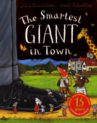 Julia Donaldson et Axel Scheffler - The Smartest Giant in Town.