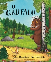 Julia Donaldson et Axel Scheffler - U Grufalu.