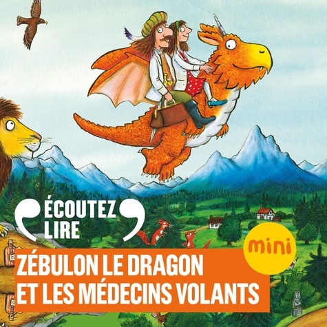 Julia Donaldson et Axel Scheffler - Zébulon le dragon et les médecins volants.