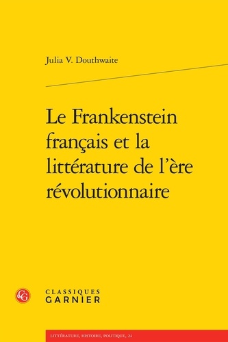 Le Frankenstein français et la littérature de l'ère révolutionnaire
