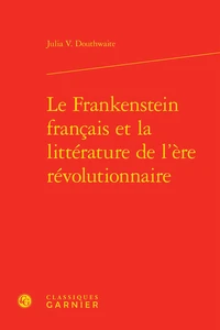 Le Frankenstein français et la littérature de l'ère révolutionnaire