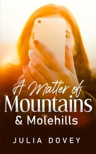  Julia Dovey - A Matter of Mountains and Molehills.