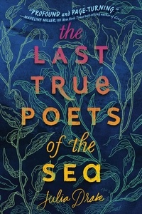 Julia Drake - The Last True Poets of the Sea.