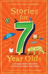 Julia Eccleshare - Stories for 7 Year Olds.