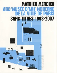 Mathieu Mercier Sans titres 1993-2007