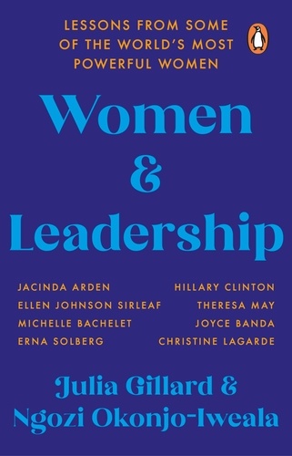 Julia Gillard et Ngozi Okonjo-Iweala - Women and Leadership - Conversations with some of the world’s most powerful women.