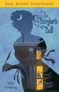 Julia Golding - Jane Austen Investigates - The Burglar's Ball.