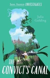 Julia Golding - Jane Austen Investigates - The Convict's Canal.