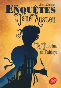 Julia Golding - Les enquêtes de Jane Austen 1 : Les enquêtes de Jane Austen - Tome 1 - Le fantôme de l'abbaye.