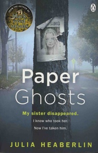 Julia Heaberlin - Paper Ghosts.