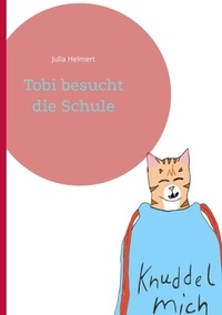 Julia Helmert - Tobi besucht die Schule.