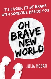 Julia Hoban - Oh Brave New World.