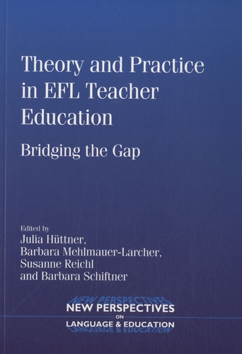 Julia Huttner et Barbara Mehlmauer-Larcher - Theory and Practice in EFL Teacher Education - Bridging the Gap.