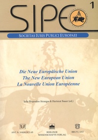 Julia Iliopoulos-Strangas et Hartmut Bauer - La nouvelle Union européenne.