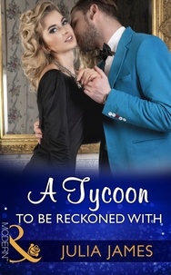 Julia James - A Tycoon To Be Reckoned With.