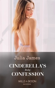 Julia James - Cinderella's Baby Confession.